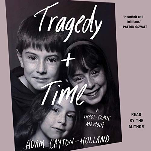 Tragedy Plus Time by Adam Cayton-Holland