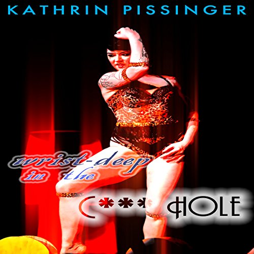 Wrist-Deep in the C--t Hole (Collector's Edition)