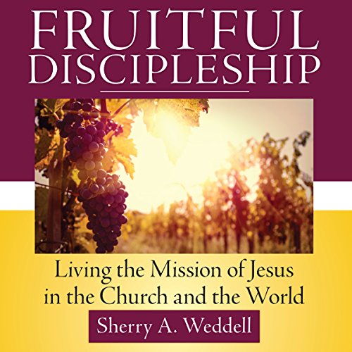 Fruitful Discipleship by Sherry A. Weddell