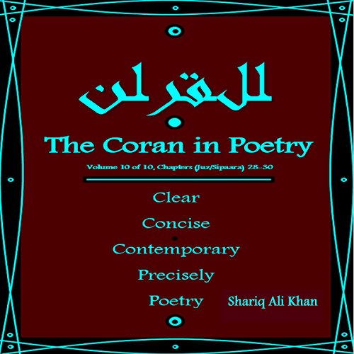 The Coran in Poetry: Volume 10 of 10, Chapters (Juz/Sipaara) 28-30