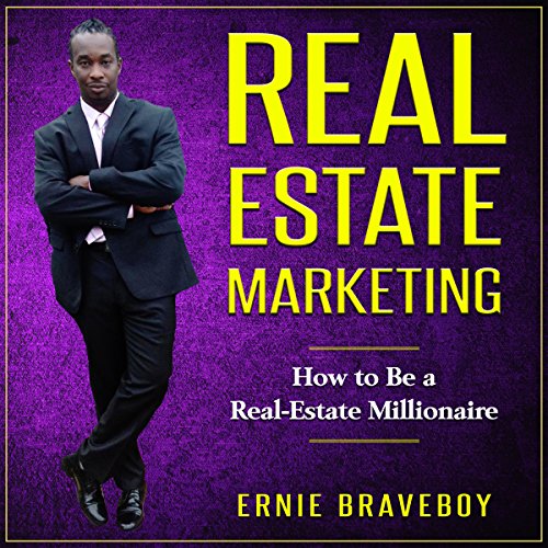 Real Estate Marketing: How to Be a Real Estate Millionaire
