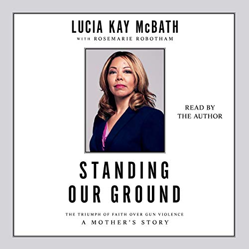 Standing Our Ground by Lucy McBath