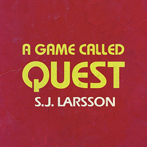 A Game Called Quest by S. J. Larsson