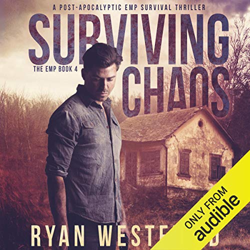 Surviving Chaos: A Post-Apocalyptic EMP Survival Thriller