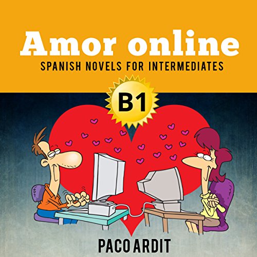 Spanish Novels for Intermediates: Amor Online