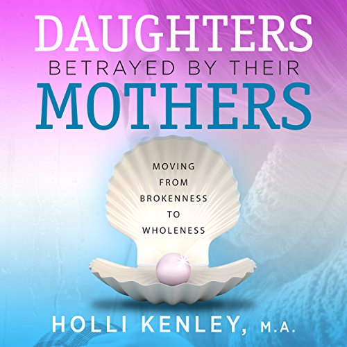 Daughters Betrayed by Their Mothers