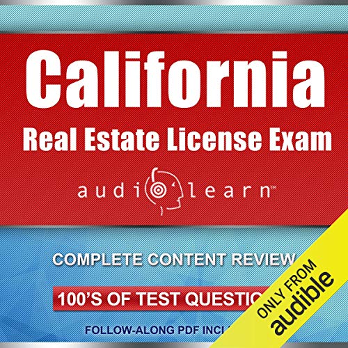 California Real Estate License Exam AudioLearn - Complete Audio Review for the Real Estate License Examination in California!
