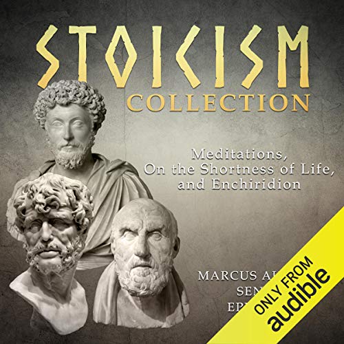 Stoicism Collection: Meditations, On the Shortness of Life, and Enchiridion by Marcus Aurelius