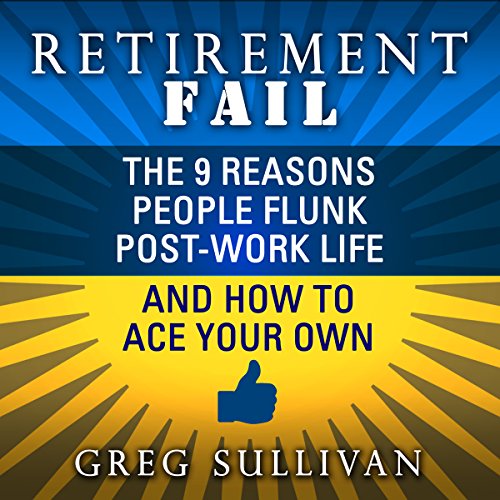 Retirement Fail by Greg Sullivan