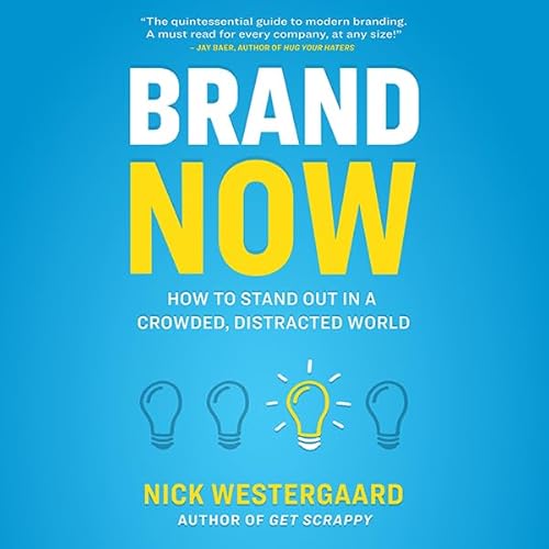Brand Now by Nick Westergaard