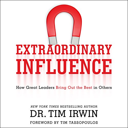Extraordinary Influence by Dr. Tim Irwin