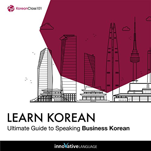Learn Korean: Ultimate Guide to Speaking Business Korean