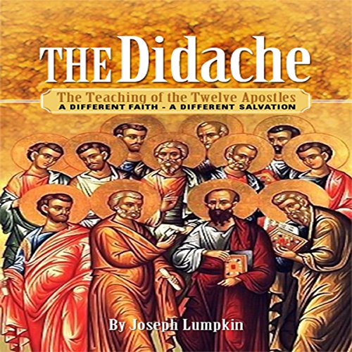 The Didache: The Teaching of the Twelve Apostles