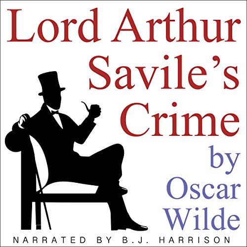 Lord Arthur Savile's Crime [Classic Tales Edition] by Oscar Wilde