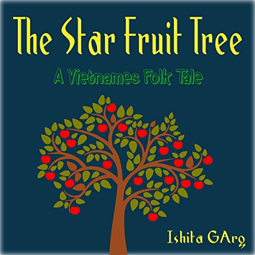 The Star Fruit Tree - a Vietnamese Folk Tale