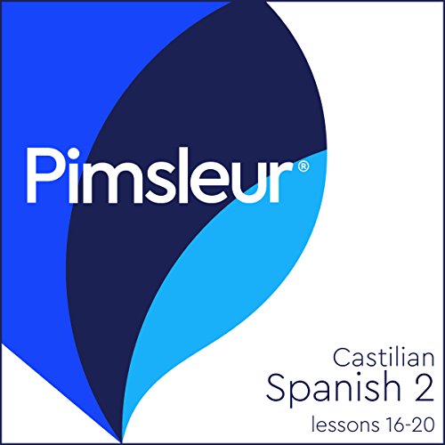 Pimsleur Spanish (Spain-Castilian) Level 2 Lessons 16-20 by Pimsleur