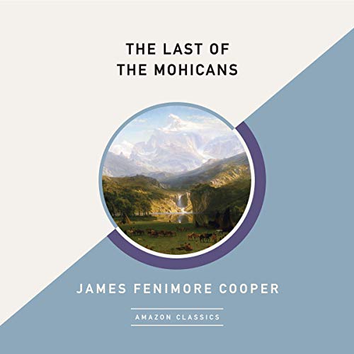 The Last of the Mohicans (AmazonClassics Edition)