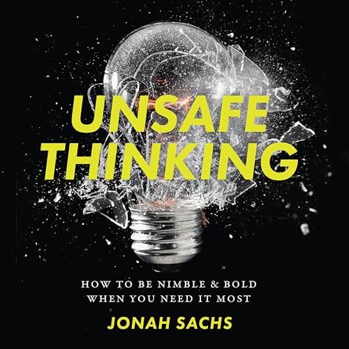 Unsafe Thinking by Jonah Sachs