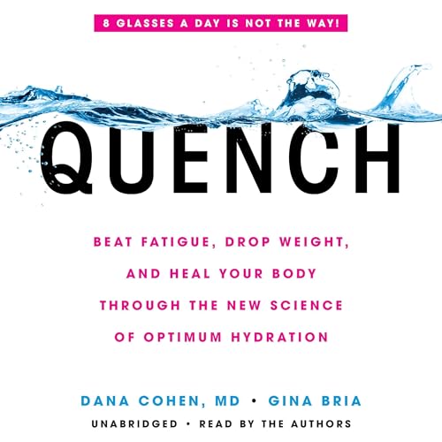 Quench by Dana Cohen MD MD