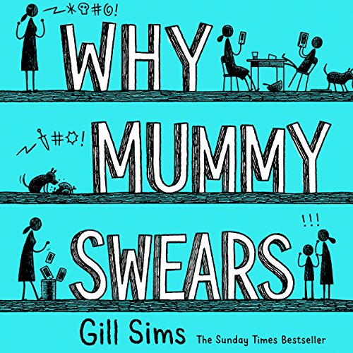 Why Mummy Swears by Gill Sims