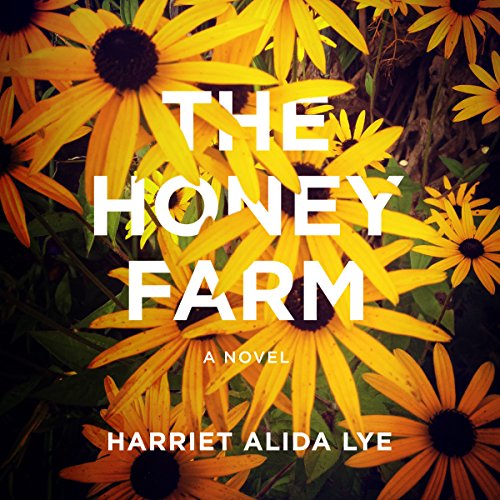 The Honey Farm by Harriet Alida Lye