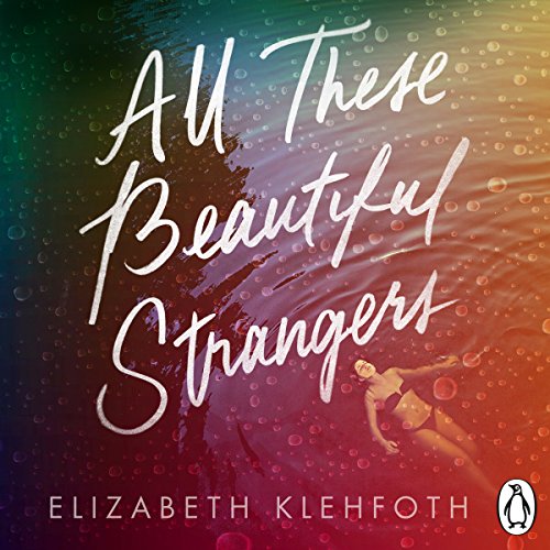 All These Beautiful Strangers by Elizabeth Klehfoth