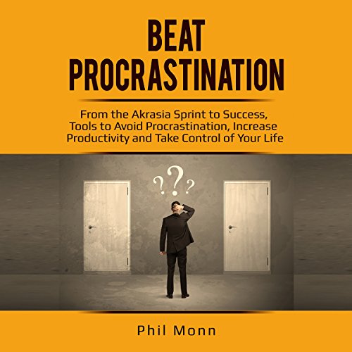 Beat Procrastination by Phil Monn