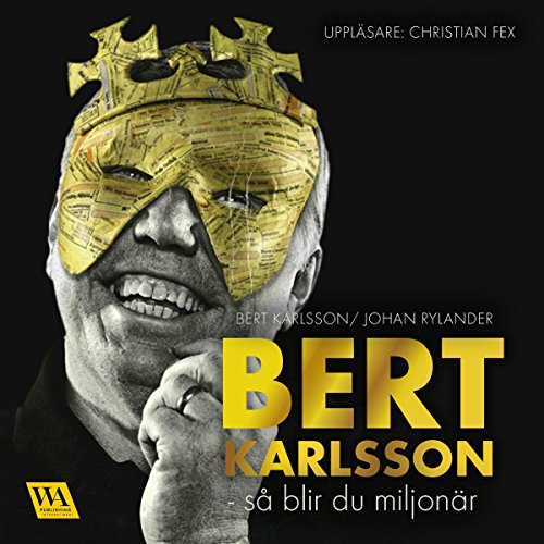 Bert Karlsson: så blir du miljonär by Bert Karlsson