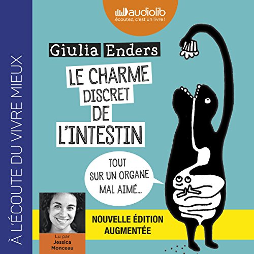 Le Charme discret de l'intestin (édition augmentée) - Tout sur un organe mal aimé
