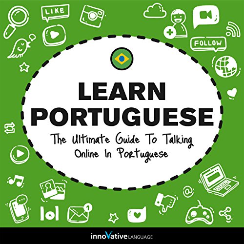 Learn Portuguese: The Ultimate Guide to Talking Online in Portuguese