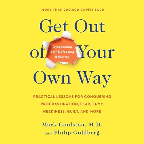 Get out of Your Own Way: Overcoming Self-Defeating Behavior