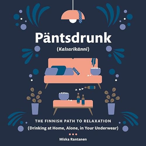 Pantsdrunk: Kalsarikanni by Miska Rantanen