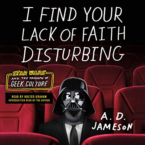 I Find Your Lack of Faith Disturbing by A. D. Jameson