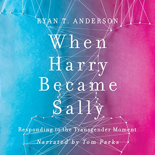 When Harry Became Sally: Responding to the Transgender Moment