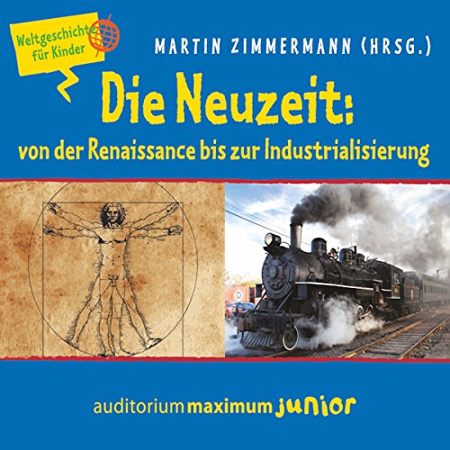 Die Neuzeit - von der Renaissance bis zur Industrialisierung