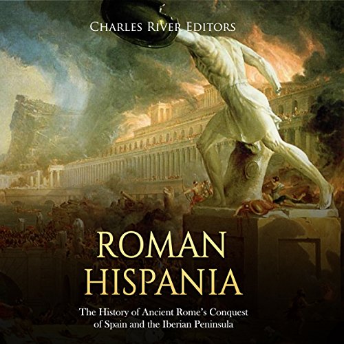 Roman Hispania by Charles River Editors