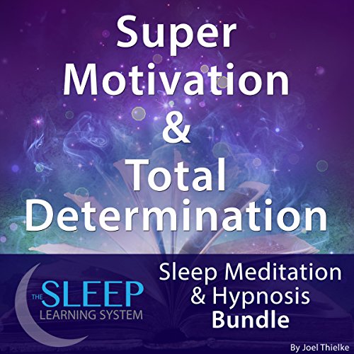 Super Motivation & Total Determination
