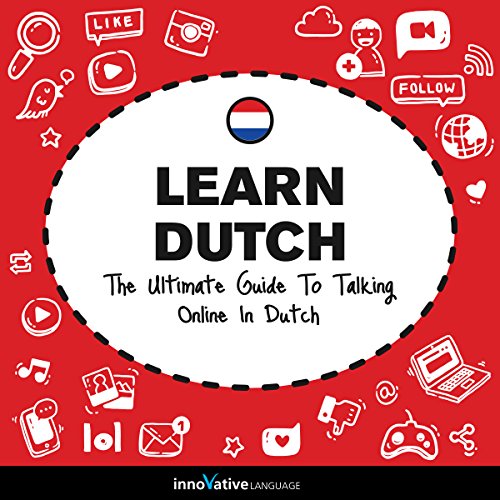 Learn Dutch: The Ultimate Guide to Talking Online in Dutch