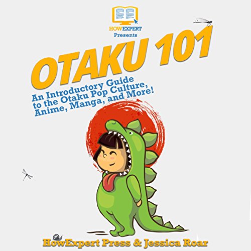 Otaku 101 by HowExpert Press