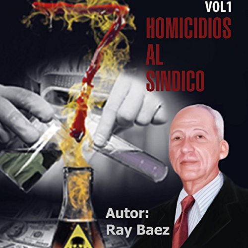 7 Homicidios Al Sindico [7 Homicides to the Union] by RAY BAEZ