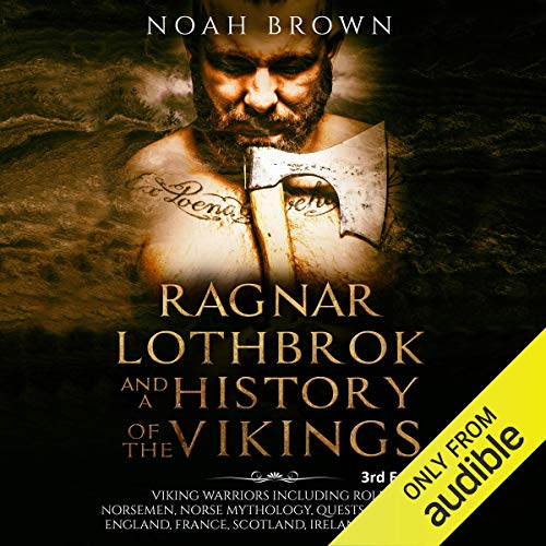 Ragnar Lothbrok and a History of the Vikings