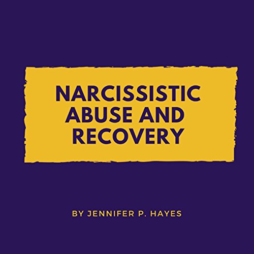 Narcissistic Abuse and Recovery