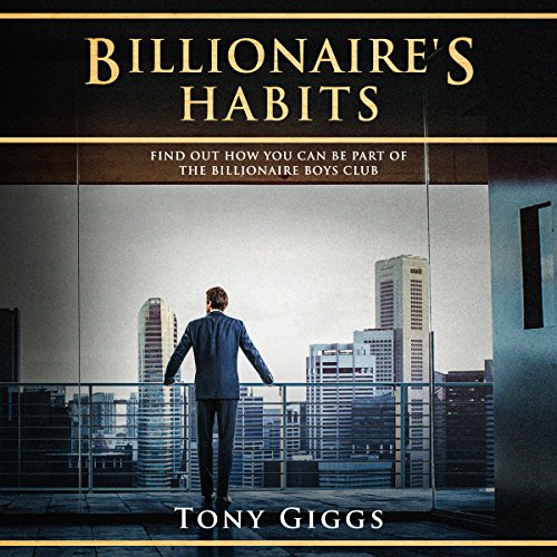 Billionaire Habits by Tony Giggs