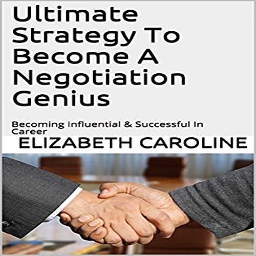 Ultimate Strategy to Become a Negotiation Genius