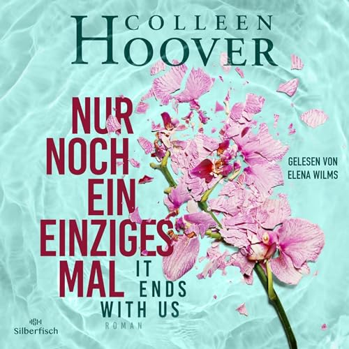 Nur noch ein einziges Mal - It ends with us by Colleen Hoover