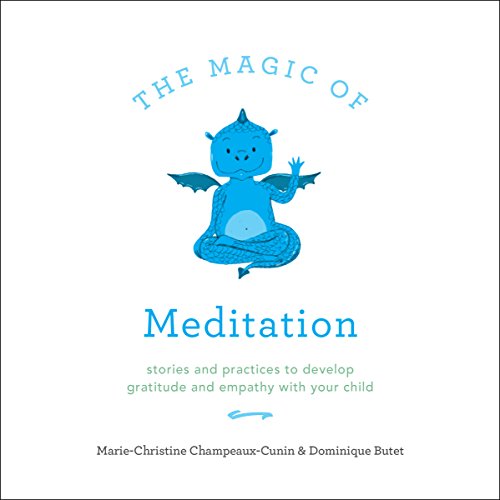 The Magic of Meditation by Marie-Christine Champeaux-Cunin