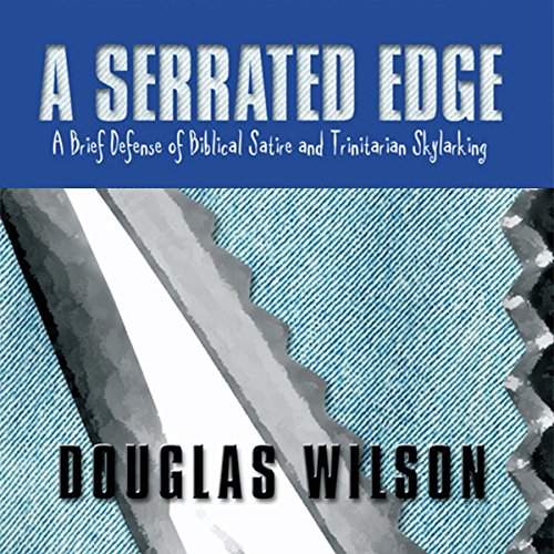 A Serrated Edge: A Brief Defense of Biblical Satire and Trinitarian Skylarking