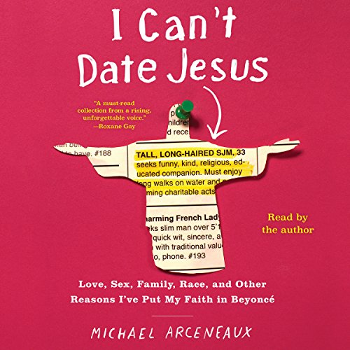 I Can't Date Jesus by Michael Arceneaux