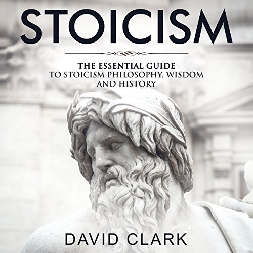 Stoicism: The Essential Guide to Stoicism Philosophy, Wisdom, and History