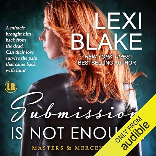 Submission Is Not Enough by Lexi Blake